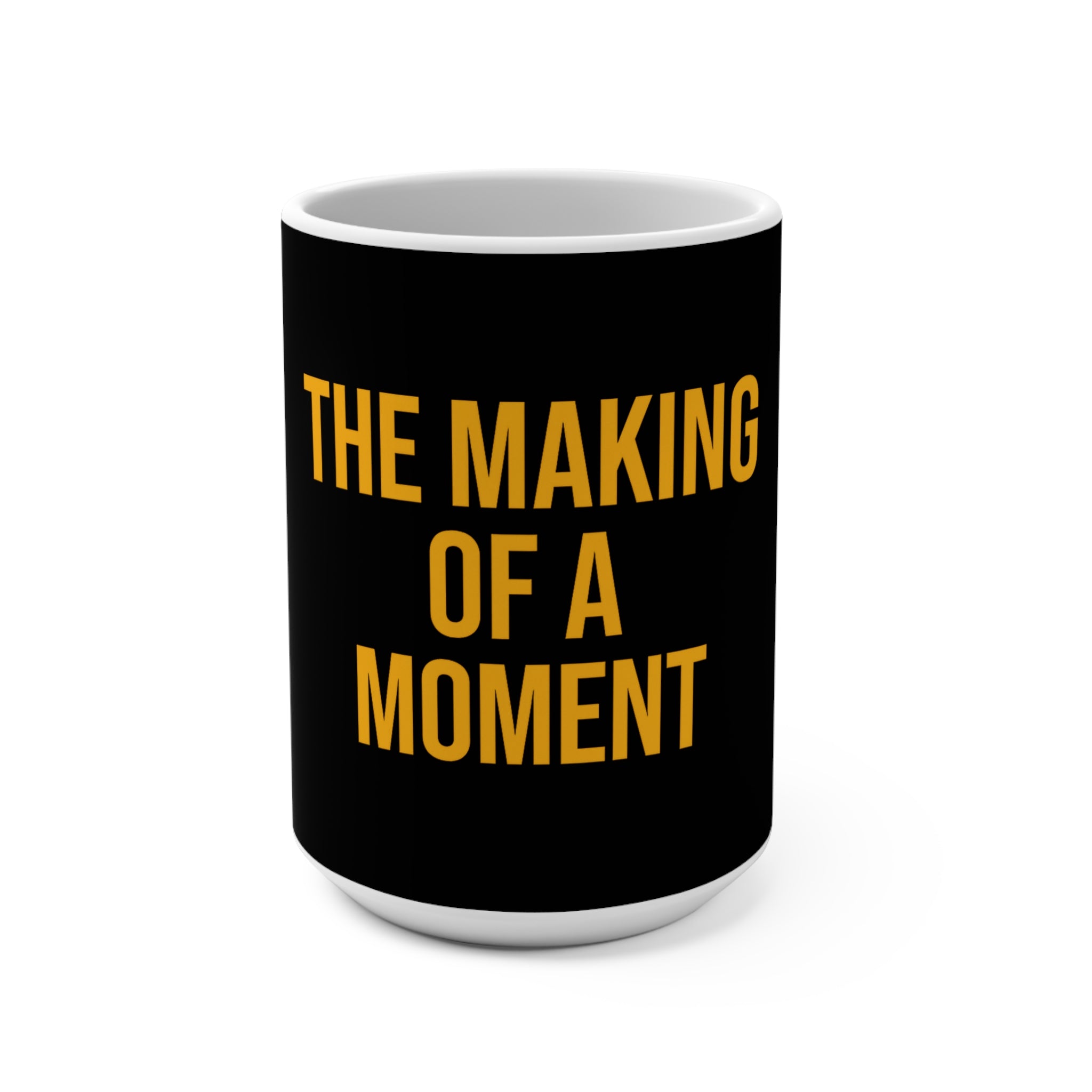 The Making of a Moment™ Ceramic Coffee Mug – Motivation in Every Sip