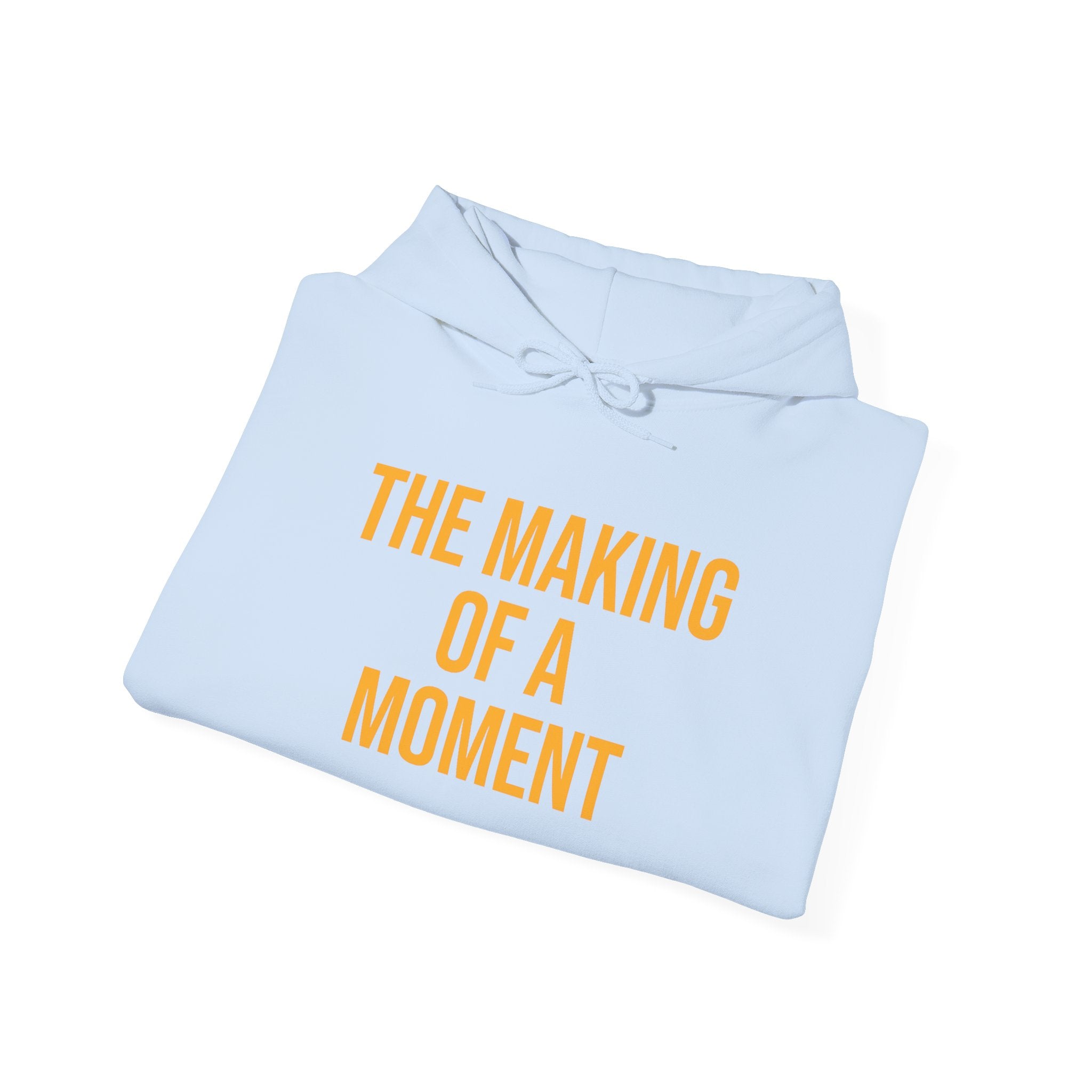 The Making of a Moment™ Unisex Heavy Blend Hoodie – Multiple Color Options