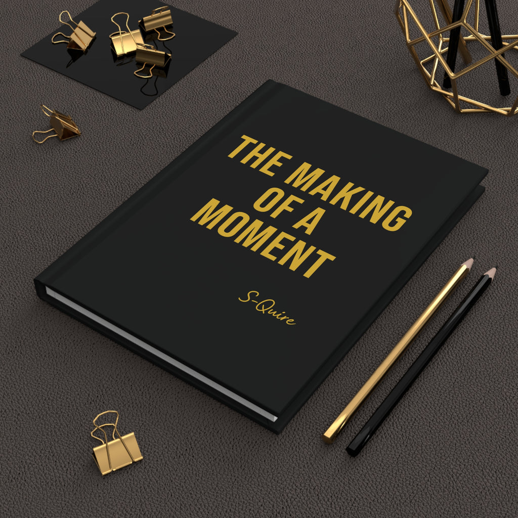 The Making of a Moment™ Hardcover Journal – Capture Your Story