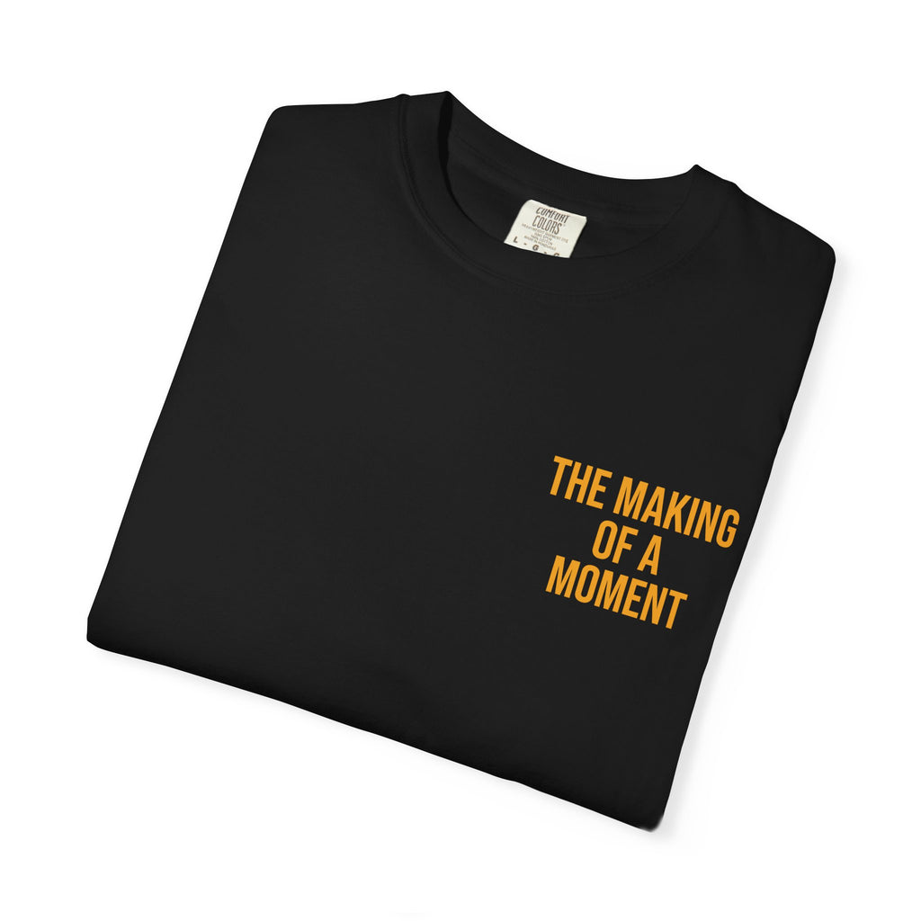 The Making of a Moment™ Official T-Shirt – Gold & Black Edition