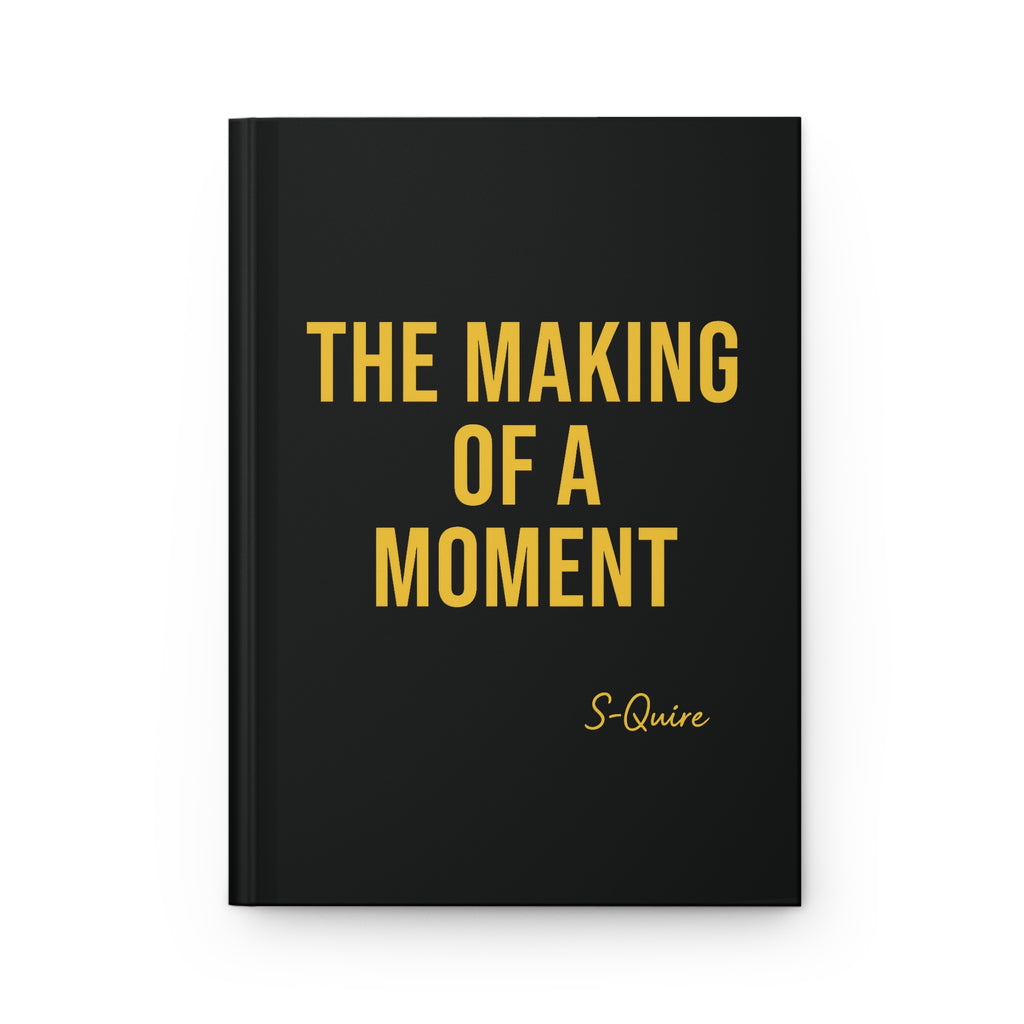 The Making of a Moment™ Hardcover Journal – Capture Your Story