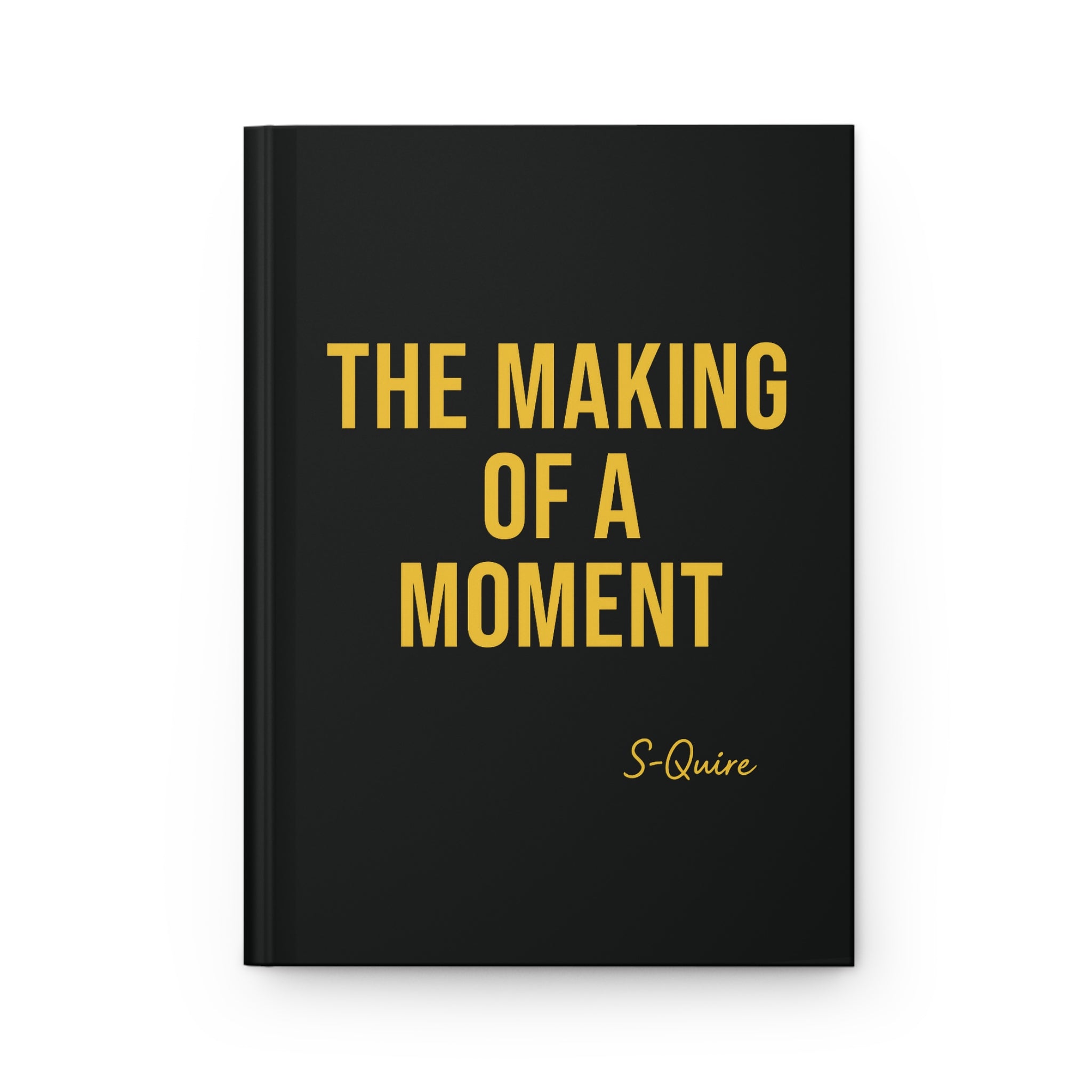 The Making of a Moment™ Hardcover Journal – Capture Your Story