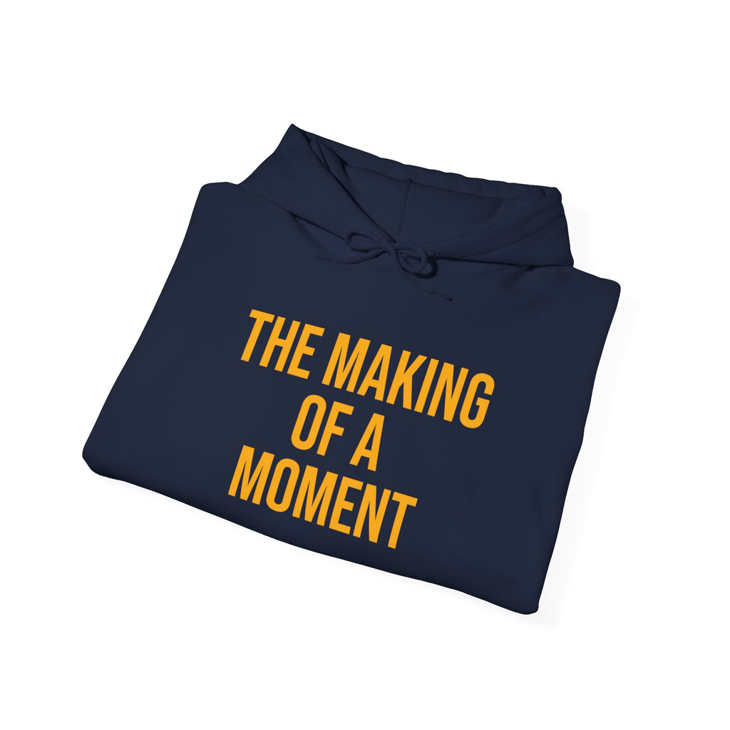 The Making of a Moment™ Unisex Heavy Blend Hoodie – Multiple Color Options
