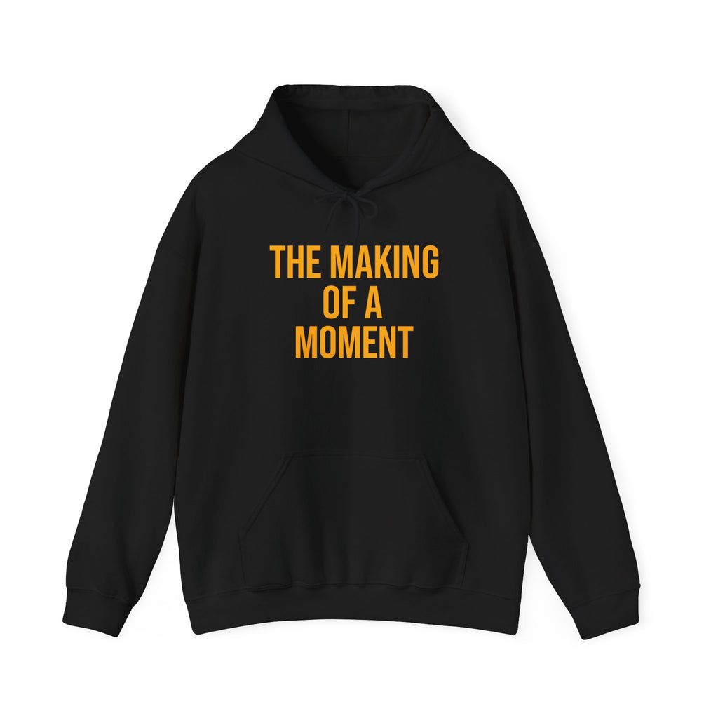 The Making of a Moment™ Unisex Heavy Blend Hoodie – Multiple Color Options